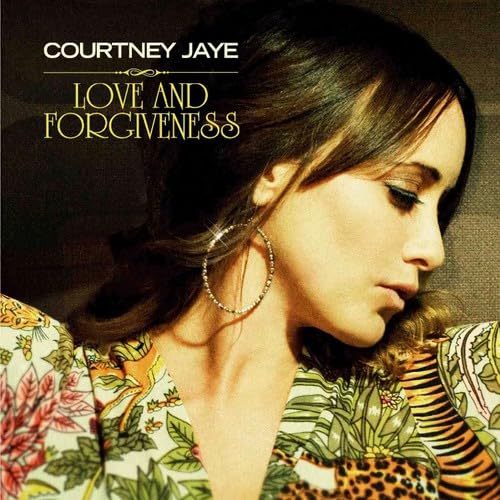 Courtney Jaye/Love And Forgiveness のCDジャケット